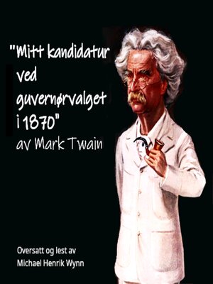 cover image of "Mitt kandidatur ved guvernørvalget i 1870", av Mark Twain